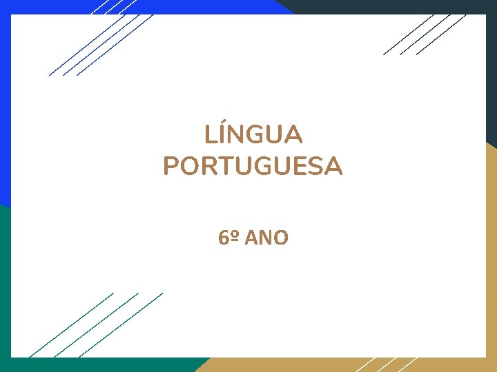 LÍNGUA PORTUGUESA 6º ANO 