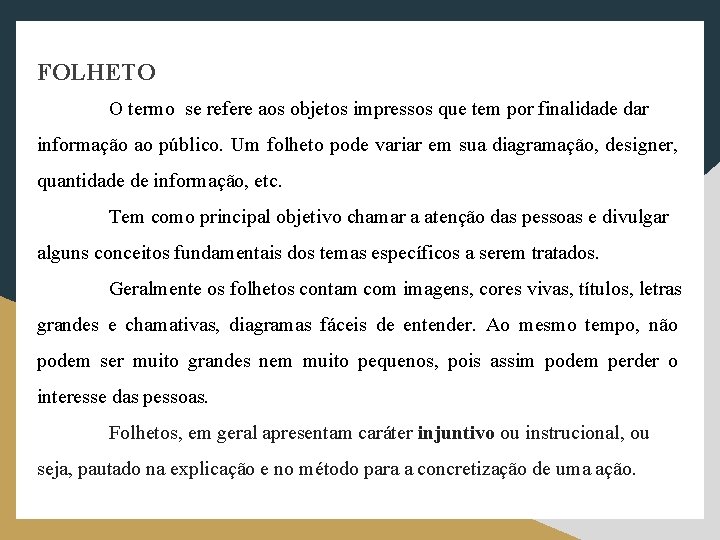 FOLHETO O termo se refere aos objetos impressos que tem por finalidade dar informação