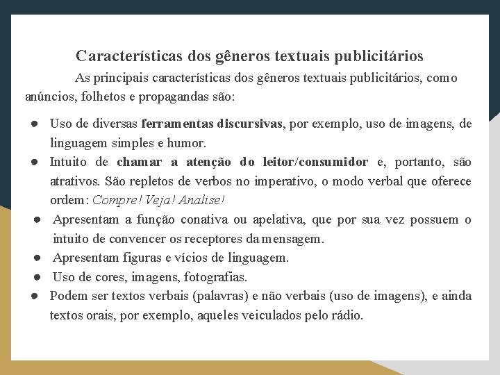 Características dos gêneros textuais publicitários As principais características dos gêneros textuais publicitários, como anúncios,