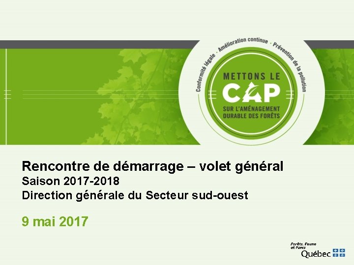 Rencontre de démarrage – volet général Saison 2017 -2018 Direction générale du Secteur sud-ouest