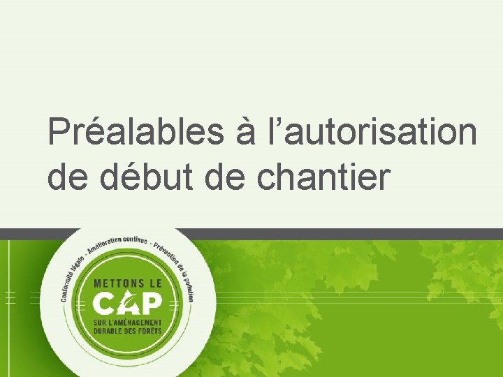 Préalables à l’autorisation de début de chantier Directives générales Préalables à l’autorisation de début de chantier Directives générales