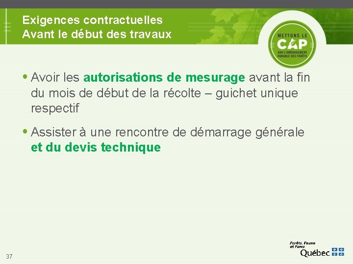 Exigences contractuelles Avant le début des travaux Avoir les autorisations de mesurage avant la Exigences contractuelles Avant le début des travaux Avoir les autorisations de mesurage avant la