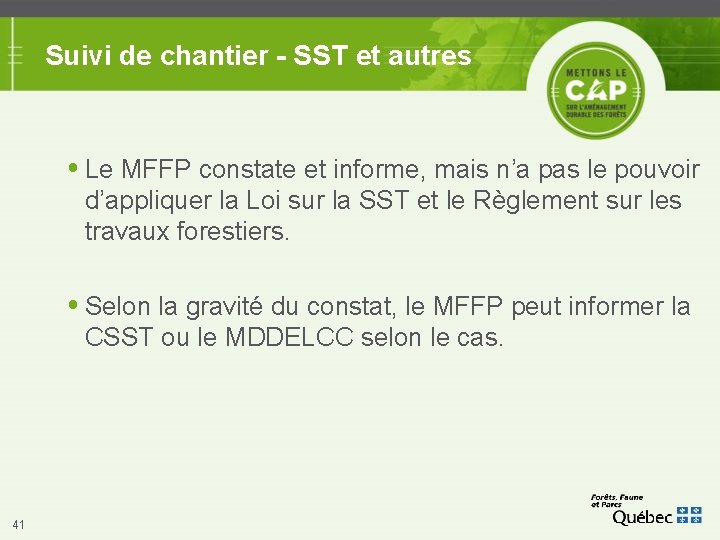 Suivi de chantier - SST et autres Le MFFP constate et informe, mais n’a