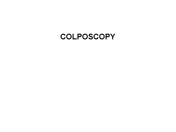 COLPOSCOPY 