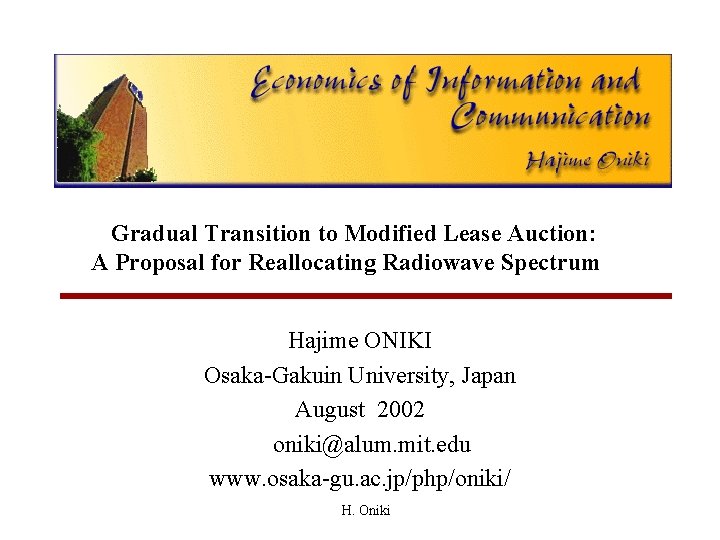 Gradual Transition to Modified Lease Auction: A Proposal for Reallocating Radiowave Spectrum Hajime ONIKI