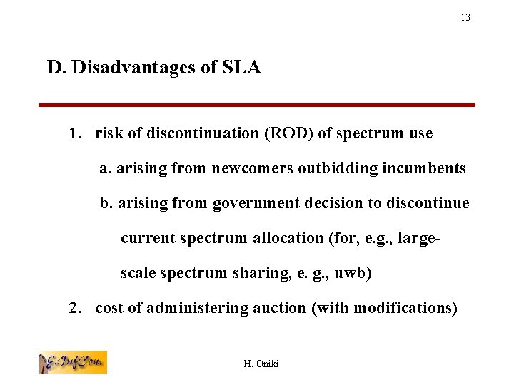13 D. Disadvantages of SLA 1. risk of discontinuation (ROD) of spectrum use a.
