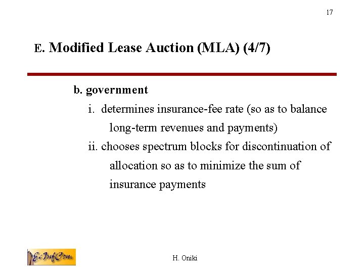 17 E. Modified Lease Auction (MLA) (4/7) b. government i. determines insurance-fee rate (so