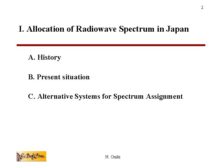 2 I. Allocation of Radiowave Spectrum in Japan A. History B. Present situation C.