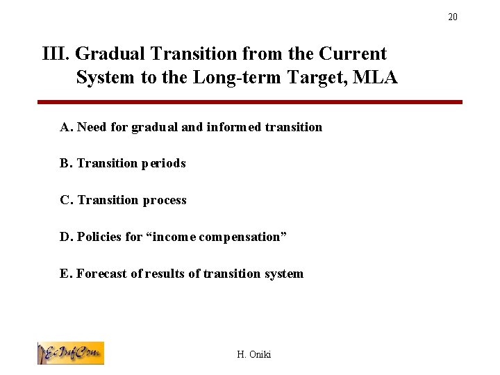 20 III. Gradual Transition from the Current System to the Long-term Target, MLA A.