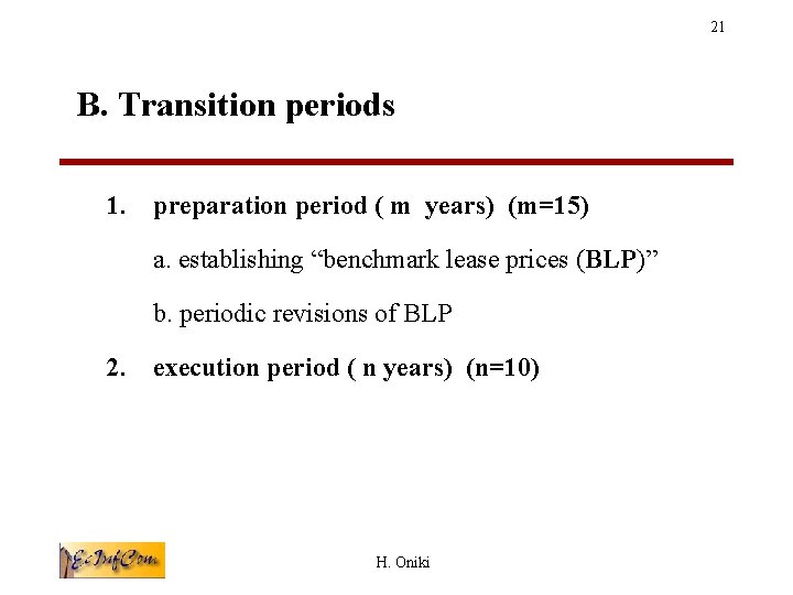 21 B. Transition periods 1. preparation period ( m years) (m=15) a. establishing “benchmark