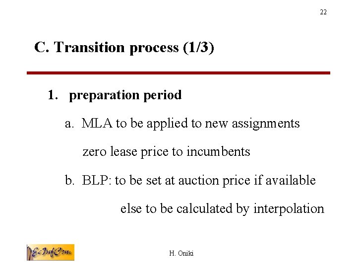 22 C. Transition process (1/3) 1. preparation period a. MLA to be applied to