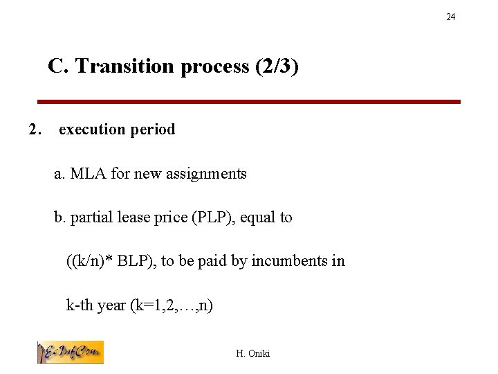 24 C. Transition process (2/3) 2. execution period a. MLA for new assignments b.