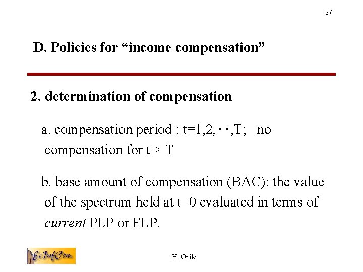 27 D. Policies for “income compensation” 2. determination of compensation a. compensation period :