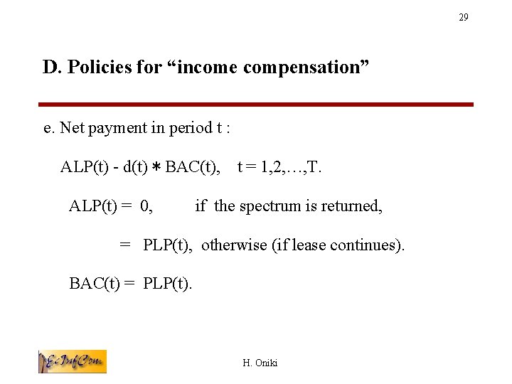 29 D. Policies for “income compensation” e. Net payment in period t : ALP(t)