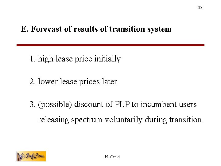 32 E. Forecast of results of transition system 1. high lease price initially 2.
