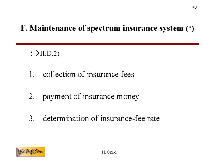 40 F. Maintenance of spectrum insurance system (*) ( II. D. 2) 1. collection
