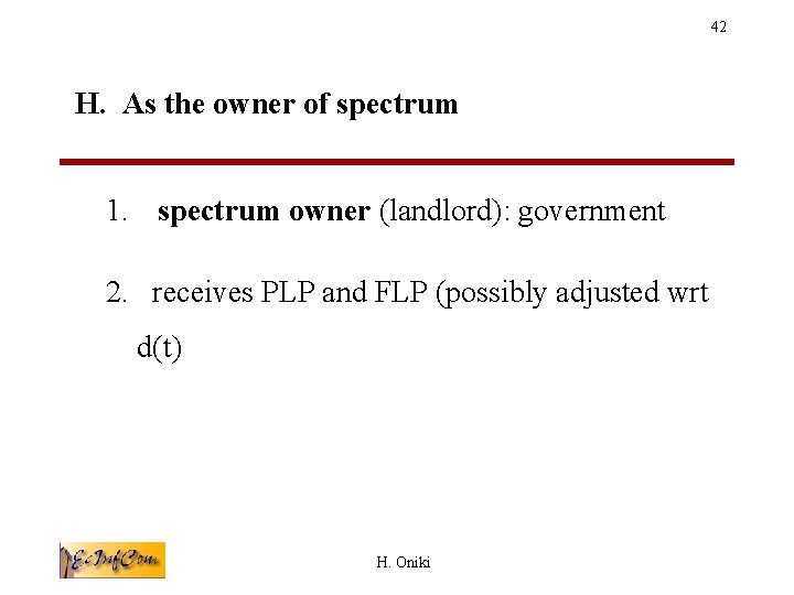 42 H. As the owner of spectrum 1. spectrum owner (landlord): government 2. receives