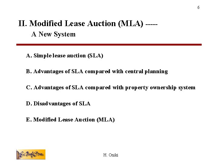 6 II. Modified Lease Auction (MLA) ----A New System A. Simple lease auction (SLA)