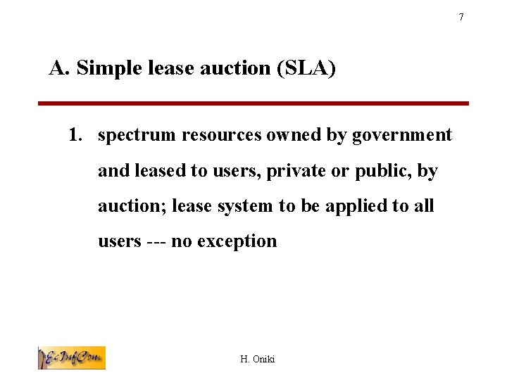 7 A. Simple lease auction (SLA) 1. spectrum resources owned by government and leased
