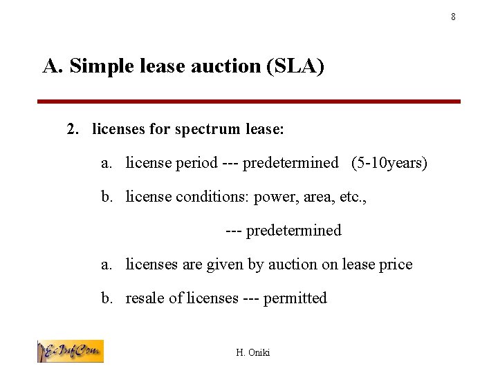 8 A. Simple lease auction (SLA) 2. licenses for spectrum lease: a. license period