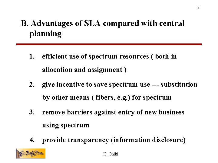 9 B. Advantages of SLA compared with central planning 1. efficient use of spectrum