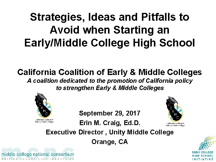 Strategies, Ideas and Pitfalls to Avoid when Starting an Early/Middle College High School California