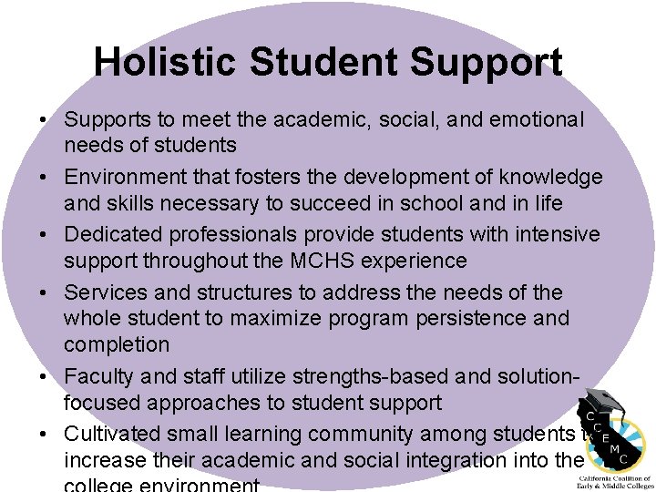 Holistic Student Support • Supports to meet the academic, social, and emotional needs of