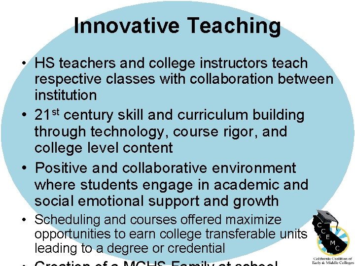 Innovative Teaching • HS teachers and college instructors teach respective classes with collaboration between