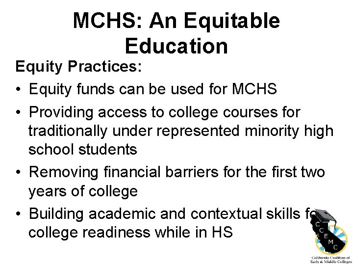 MCHS: An Equitable Education Equity Practices: • Equity funds can be used for MCHS