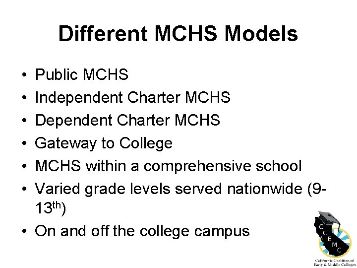 Different MCHS Models • • • Public MCHS Independent Charter MCHS Dependent Charter MCHS