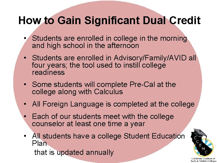 How to Gain Significant Dual Credit • Students are enrolled in college in the