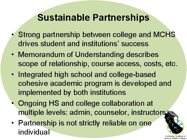 Sustainable Partnerships • Strong partnership between college and MCHS drives student and institutions’ success