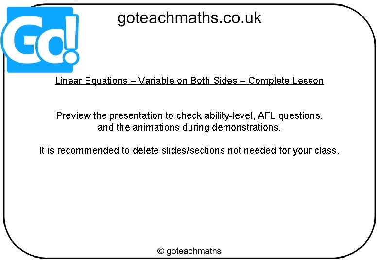 Linear Equations – Variable on Both Sides – Complete Lesson Preview the presentation to