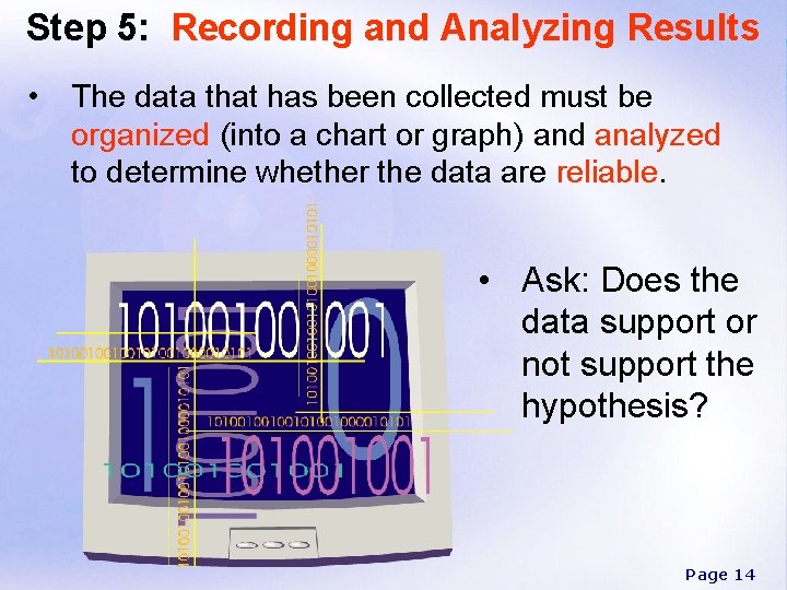 Step 5: Recording and Analyzing Results • The data that has been collected must