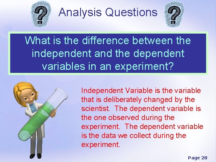 Analysis Questions What is the difference between the independent and the dependent variables in