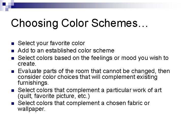 Choosing Color Schemes… n n n Select your favorite color Add to an established