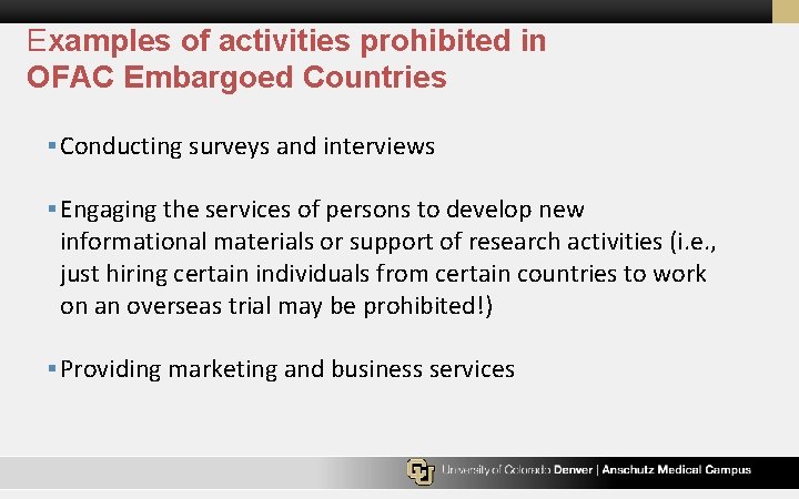 Examples of activities prohibited in OFAC Embargoed Countries § Conducting surveys and interviews §