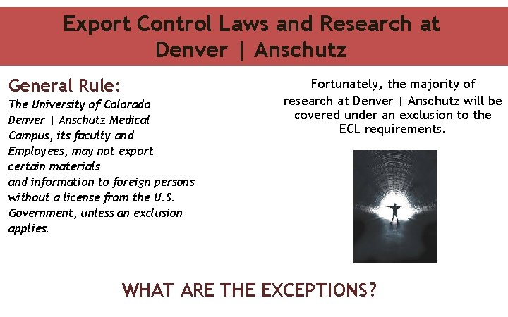 Export Control Laws and Research at Denver | Anschutz General Rule: The University of