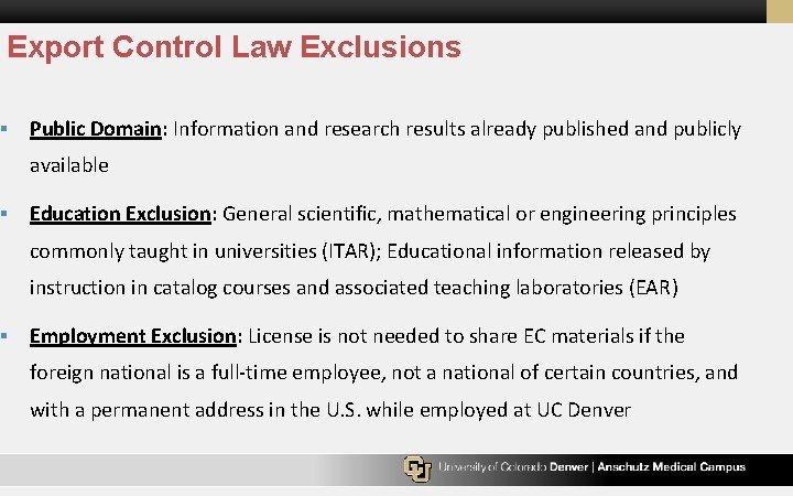 Export Control Law Exclusions § § § Public Domain: Information and research results already