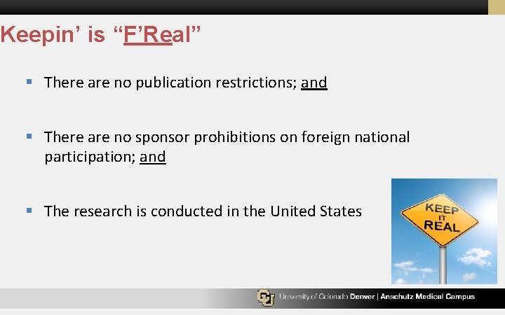 Keepin’ is “F’Real” § There are no publication restrictions; and § There are no