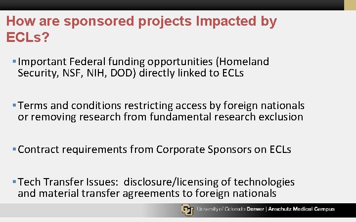 How are sponsored projects Impacted by ECLs? § Important Federal funding opportunities (Homeland Security,