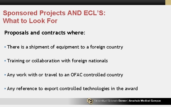 Sponsored Projects AND ECL’S: What to Look For Proposals and contracts where: § There