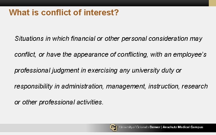 What is conflict of interest? Situations in which financial or other personal consideration may