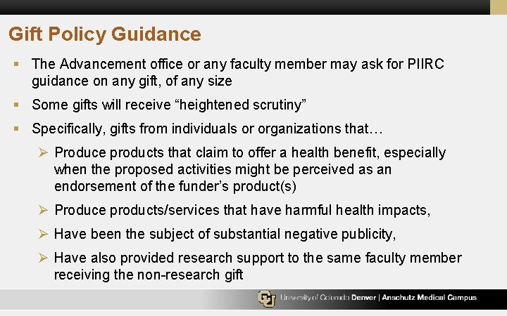 Gift Policy Guidance § The Advancement office or any faculty member may ask for