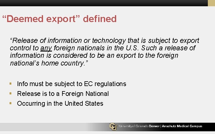 “Deemed export” defined “Release of information or technology that is subject to export control