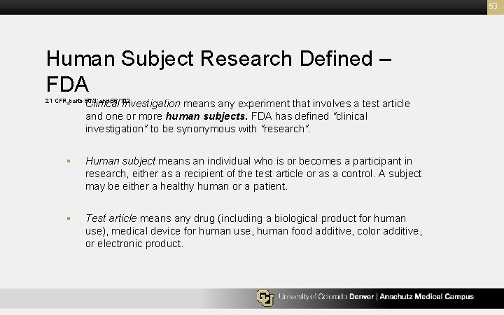 53 Human Subject Research Defined – FDA 21 CFR parts 50. 3 and 56.