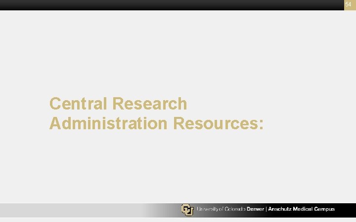 54 Central Research Administration Resources: 