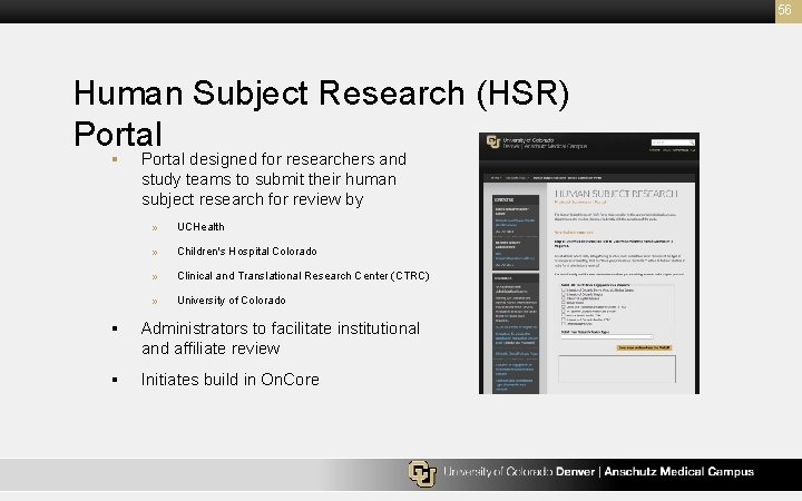 56 Human Subject Research (HSR) Portal § Portal designed for researchers and study teams