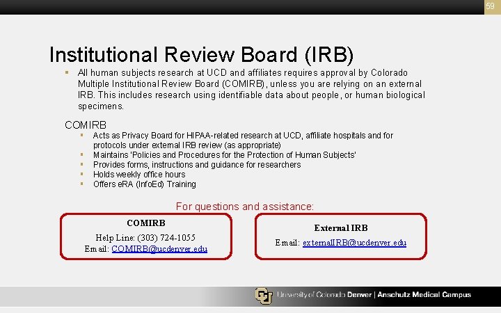 59 Institutional Review Board (IRB) § All human subjects research at UCD and affiliates