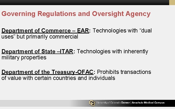 Governing Regulations and Oversight Agency Department of Commerce – EAR: Technologies with “dual uses”